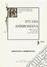 Studia ambrosiana. Annali dell'Accademia di Sant'Ambrogio (2009). Vol. 3: Ambrogio e la sua basilica libro