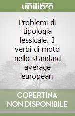 Problemi di tipologia lessicale. I verbi di moto nello standard average european