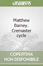 Matthew Barney. Cremaster cycle