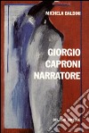 Giorgio Caproni narratore libro