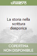 La storia nella scrittura diasporica libro