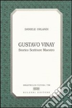 Gustavo Vinay. Storico scrittore maestro libro