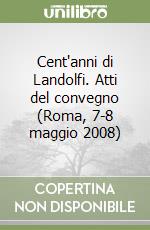 Cent'anni di Landolfi. Atti del convegno (Roma, 7-8 maggio 2008) libro