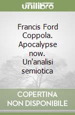 Francis Ford Coppola. Apocalypse now. Un'analisi semiotica libro