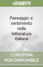 Paesaggio e sentimento nella letteratura italiana libro