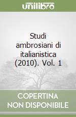 Studi ambrosiani di italianistica (2010). Vol. 1 libro