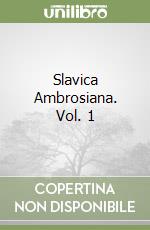 Slavica Ambrosiana. Vol. 1 libro