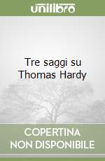 Tre saggi su Thomas Hardy libro