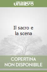 Il sacro e la scena