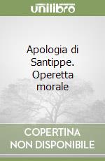 Apologia di Santippe. Operetta morale