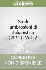 Studi ambrosiani di italianistica (2011). Vol. 2 libro