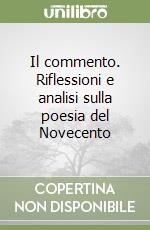 Il commento. Riflessioni e analisi sulla poesia del Novecento libro