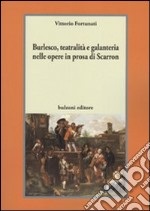 Burlesco, teatralità e galanteria nelle opere in prosa di Scarron