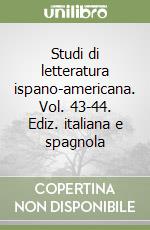 Studi di letteratura ispano-americana. Vol. 43-44. Ediz. italiana e spagnola libro