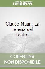 Glauco Mauri. La poesia del teatro