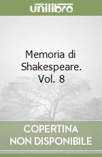 Memoria di Shakespeare. Vol. 8 libro