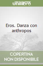 Eros. Danza con anthropos libro