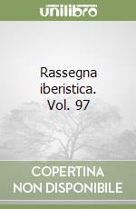 Rassegna iberistica. Vol. 97