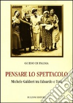 Pensare lo spettacolo. Michele Galdieri tra Eduardo e Totò