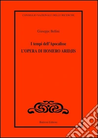 I tempi dell'apocalisse. L'opera di Homero Aridjis