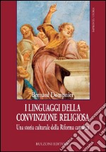 I linguaggi della convinzione religiosa libro