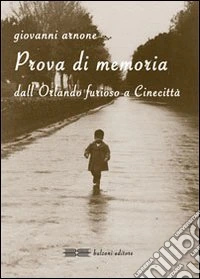 Prova di memoria dall'Orlando furioso a Cinecittà libro