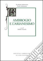 Studia ambrosiana. Annali dell'Accademia di Sant'Ambrogio (2013). Vol. 7: Ambrogio e l'Arianesimo libro