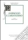 Studia ambrosiana. Annali dell'Accademia di Sant'Ambrogio (2013). Vol. 7: Ambrogio e l'Arianesimo libro di Passarella R. (cur.)