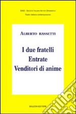 I due fratelli-Entrate-Venditori di anime