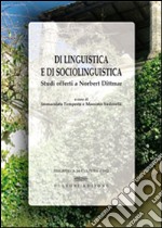 Di linguistica e di sociolinguistica. Studi offerti a Norbert Dittmar libro