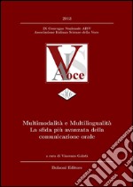 Multimodalità e multilingualità. La sfida più avanzata della comunicazione orale. Con CD-ROM libro