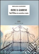 Oltre il giardino. Paul Willems tra narrativa e teatro