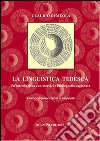 La linguistica tedesca. Un'introduzione con esercizi e bibliografia ragionata. Ediz. italiana e tedesca