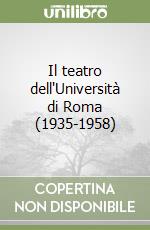Il teatro dell'Università di Roma (1935-1958)