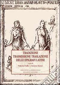 Tradizione trasmissione traslazione delle epigrafi latine