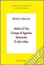 Aleida e il che-Il tempo di Agostino-Savonarola-Il volto velato libro