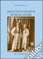 Francesco Pasinetti oltre il cinema. Le vicende teatrali tra lirica e poesia