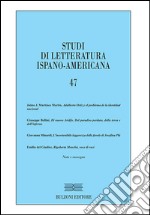 Studi di letteratura ispano-americana. Ediz. italiana e spagnola. Vol. 47 libro