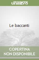 Le baccanti libro