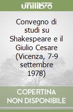 Convegno di studi su Shakespeare e il Giulio Cesare (Vicenza, 7-9 settembre 1978)