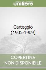 Carteggio (1905-1909) libro