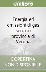 Energia ed emissioni di gas serra in provincia di Verona libro