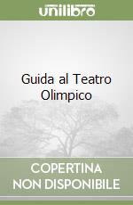 Guida al Teatro Olimpico libro