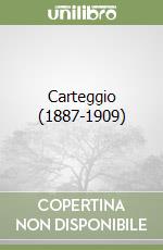 Carteggio (1887-1909) libro