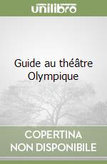 Guide au théâtre Olympique libro