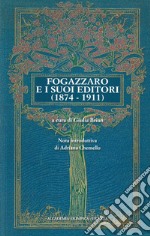 Fogazzaro e i suoi editori (1874-1911) libro