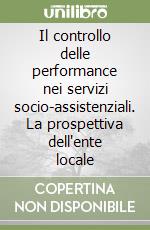 Il controllo delle performance nei servizi socio-assistenziali. La prospettiva dell'ente locale