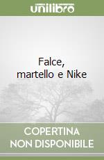 Falce, martello e Nike libro