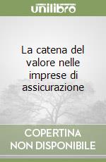 La catena del valore nelle imprese di assicurazione libro