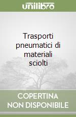 Trasporti pneumatici di materiali sciolti libro